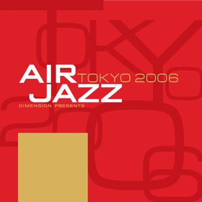 DIMENSION Presents Air Jazz Tokyo 2006