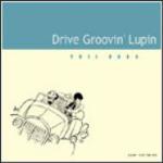 Drive Groovin' Lupin