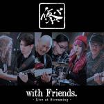 仮BAND with Friends. ~Live at Streaming~ 仮BAND with Friends. ~Live at Streaming~